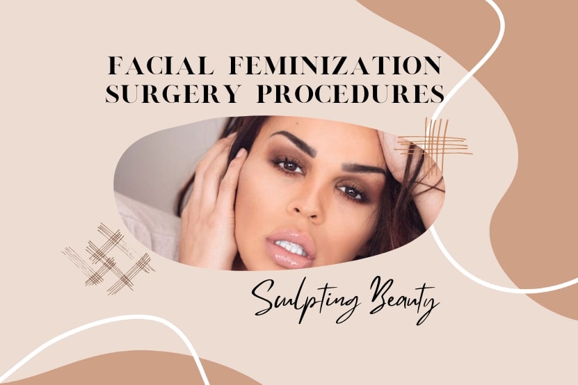 Facial Feminization Surgery Procedures